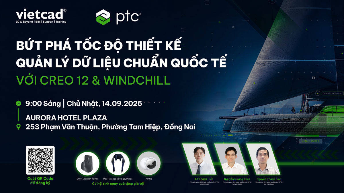 Bứt phá tốc độ thiết kế – Quản lý dữ liệu chuẩn quốc tế với Creo 12 & Windchill