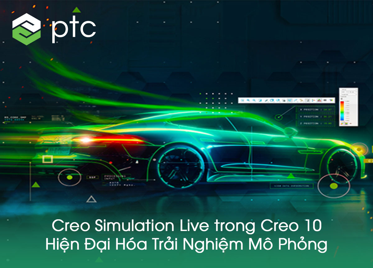 Creo Simulation Live trong Creo 10: Hiện Đại Hóa Trải Nghiệm Mô Phỏng