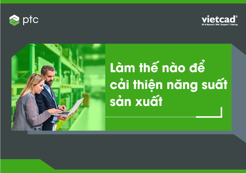 Làm thế nào để cải thiện năng suất sản xuất ?